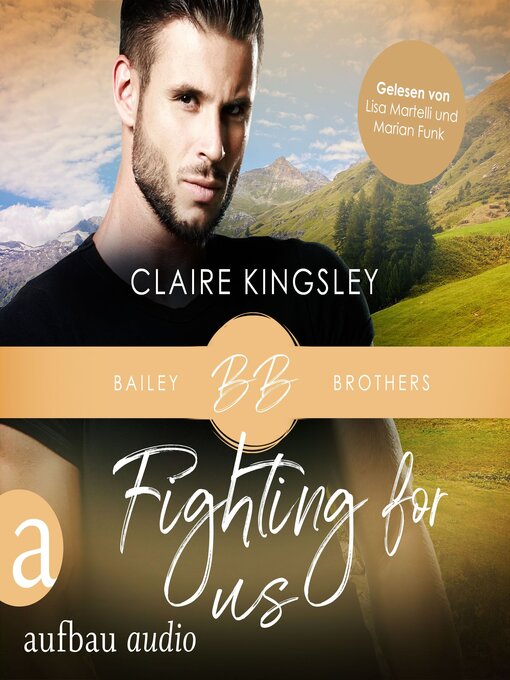 Title details for Fighting for Us--Bailey Brothers Serie, Band 2 (Ungekürzt) by Claire Kingsley - Wait list